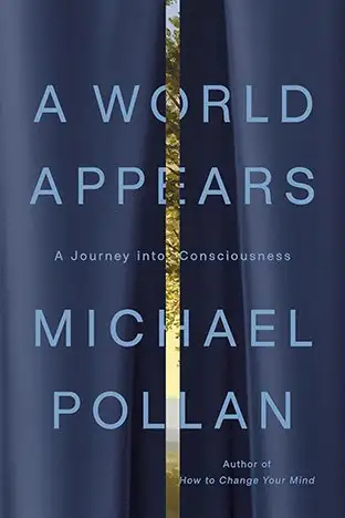 Michael Pollan on the Siege of Consciousness Understanding Modern Challenges