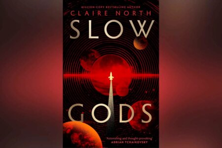 Discover an Exclusive Excerpt from Slow Gods by Claire North